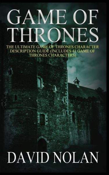 Cover for David Nolan · Game of Thrones: The Ultimate Game of Thrones Character Description Guide (Includes 41 Game of Thrones Characters) (Taschenbuch) (2020)