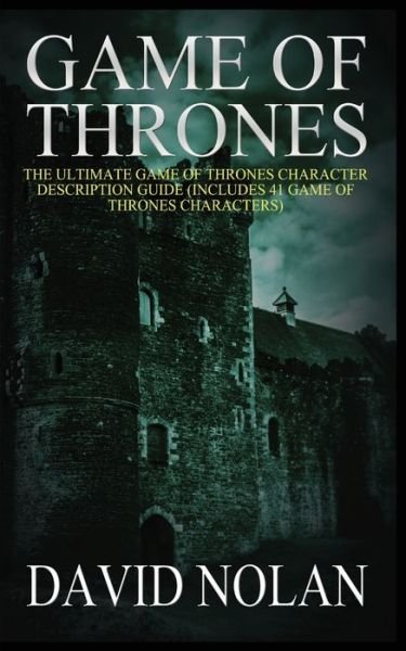 Cover for David Nolan · Game of Thrones: The Ultimate Game of Thrones Character Description Guide (Includes 41 Game of Thrones Characters) (Paperback Bog) (2020)