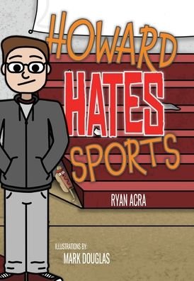 Cover for Ryan Acra · Howard Hates Sports (Hardcover bog) (2021)