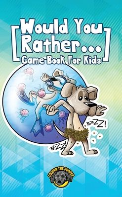 Cover for Cooper The Pooper · Would You Rather Game Book for Kids (Hardcover Book) (2020)