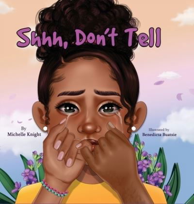 Shhh, Don't Tell - Michelle Knight - Kirjat - Michelle Knight - 9781956911091 - torstai 28. huhtikuuta 2022