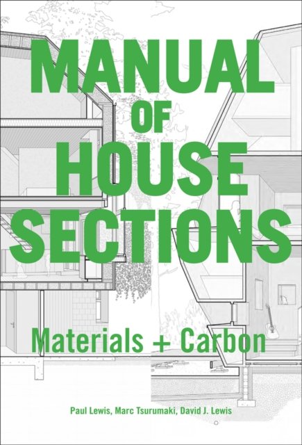 Manual of Biogenic House Sections - Paul Lewis - Livres - Oro Editions - 9781957183091 - 15 décembre 2022
