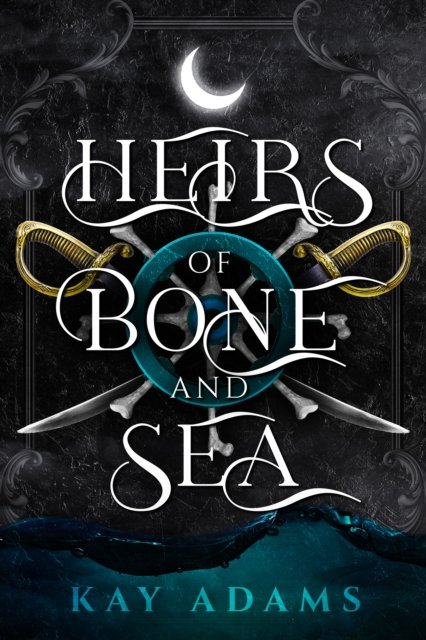 Cover for Kay Adams · Heirs of Bone and Sea (Innbunden bok) (2024)