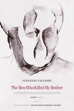 Cover for Fernando Valverde · The Men Who Killed My Mother | Los hombres que mataron a mi madre: Poetry | Poesia (Paperback Book) [Bilingual edition] (2025)