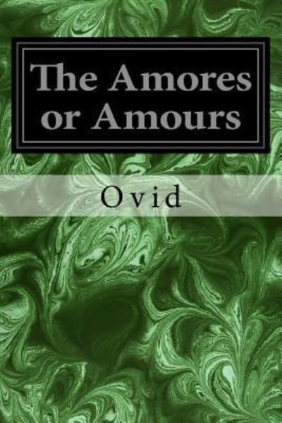 Cover for Ovid · The Amores or Amours (Pocketbok) (2017)