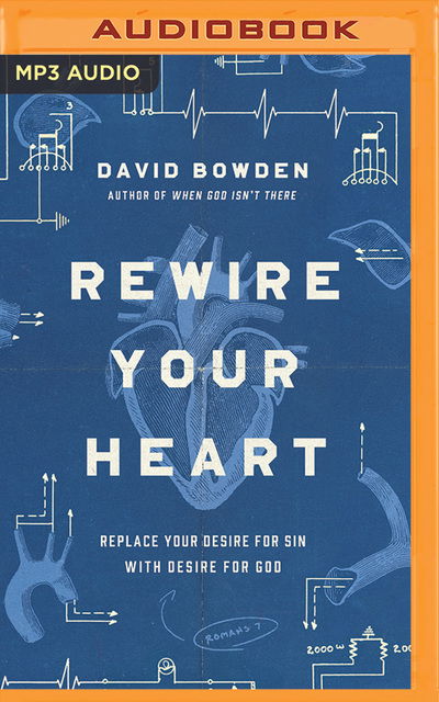 Cover for David Bowden · Rewire Your Heart (MP3-CD) (2018)