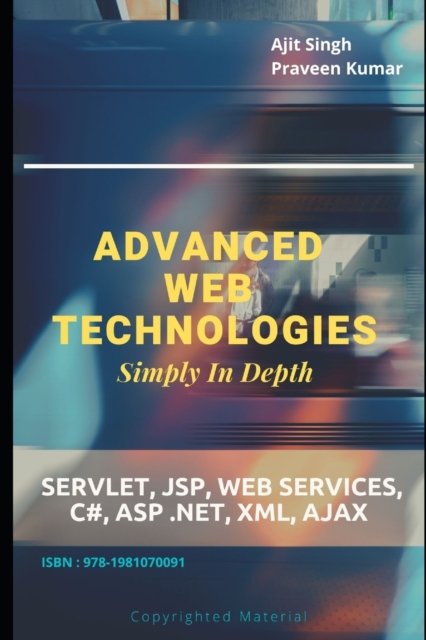 Cover for Ajit Singh · Advanced Web Technologies Simply In Depth (Pocketbok) (2018)