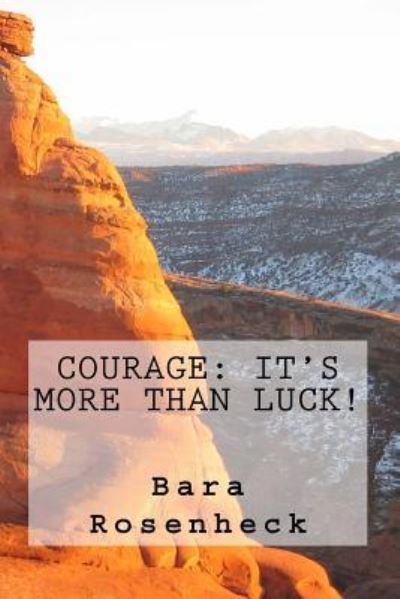 Courage - Bara Susan Rosenheck - Books - Createspace Independent Publishing Platf - 9781981520091 - December 27, 2017