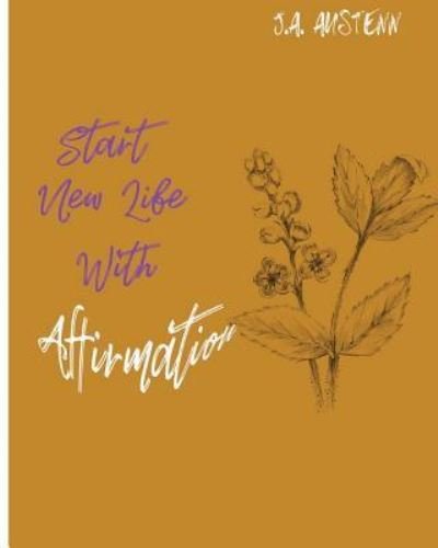 Cover for J a Austenn · Start New Life With Affirmation (Paperback Book) (2017)