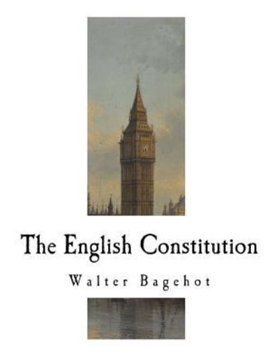 Cover for Walter Bagehot · The English Constitution (Paperback Book) (2017)