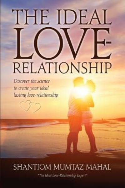 Cover for Shantiom Mumtaz Mahal · The Ideal Love-Relationship (Paperback Book) (2015)