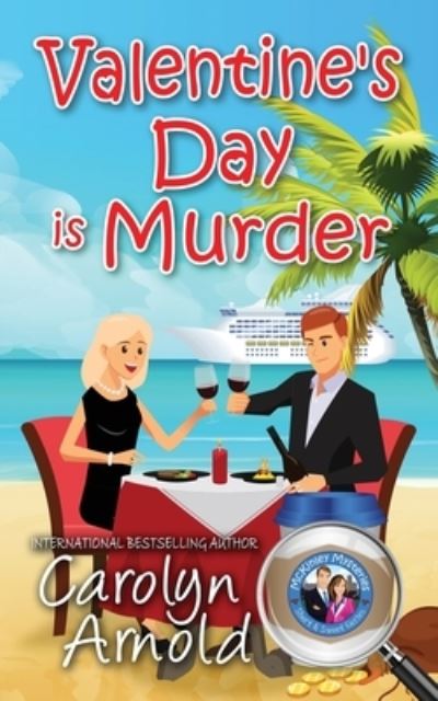 Valentine's Day is Murder - McKinley Mysteries: Short & Sweet Cozies - Carolyn Arnold - Książki - Hibbert & Stiles Publishing Inc - 9781989706091 - 7 października 2019