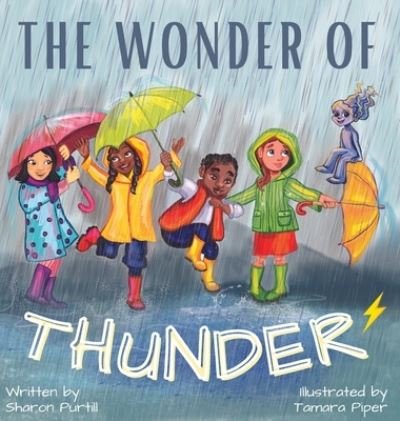 Cover for Sharon Purtill · The Wonder Of Thunder: Lessons From A Thunderstorm (Hardcover Book) (2021)