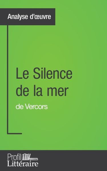 Cover for Marie Piette · Le Silence de la mer de Vercors (Analyse approfondie) (Paperback Book) (2016)