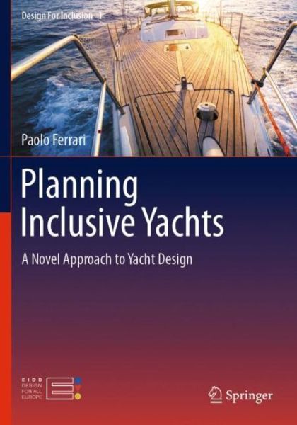 Cover for Paolo Ferrari · Planning Inclusive Yachts: A Novel Approach to Yacht Design - Design For Inclusion (Paperback Book) [2020 edition] (2022)