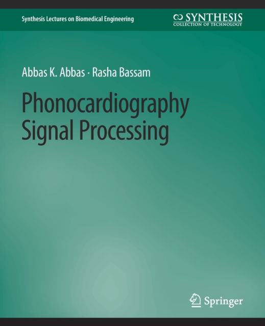 Cover for Abbas K. Abbas · Phonocardiography Signal Processing - Synthesis Lectures on Biomedical Engineering (Paperback Book) (2009)
