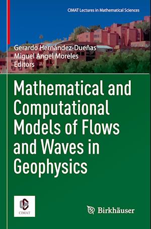 Mathematical and Computational Models of Flows and Waves in Geophysics - CIMAT Lectures in Mathematical Sciences -  - Kirjat - Birkhauser Verlag AG - 9783031120091 - sunnuntai 5. marraskuuta 2023