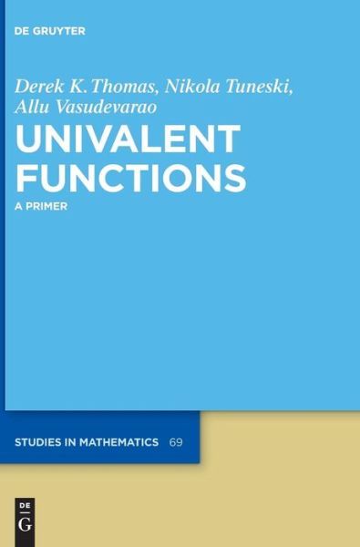 Univalent Functions - Thomas - Books - - 9783110560091 - April 9, 2018