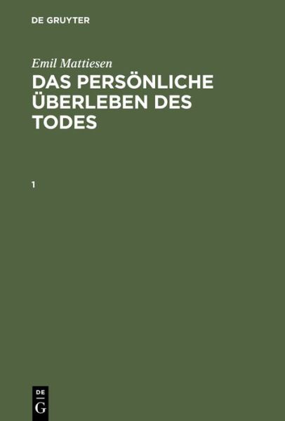 Cover for Emil Mattiesen · Emil Mattiesen: Das Personliche Uberleben Des Todes. 1 (Hardcover Book) [German edition] (1962)