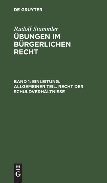 Cover for Rudolf Stammler · Einleitung. Allgemeiner Teil. Recht der Schuldverhltnisse (N/A) (1902)