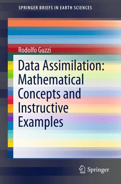 Cover for Rodolfo Guzzi · Data Assimilation: Mathematical Concepts and Instructive Examples - SpringerBriefs in Earth Sciences (Paperback Book) [1st ed. 2015 edition] (2015)