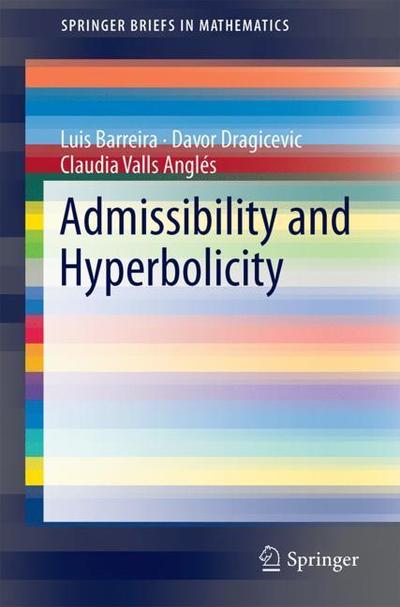 Cover for Luis Barreira · Admissibility and Hyperbolicity - SpringerBriefs in Mathematics (Paperback Book) [1st ed. 2018 edition] (2018)