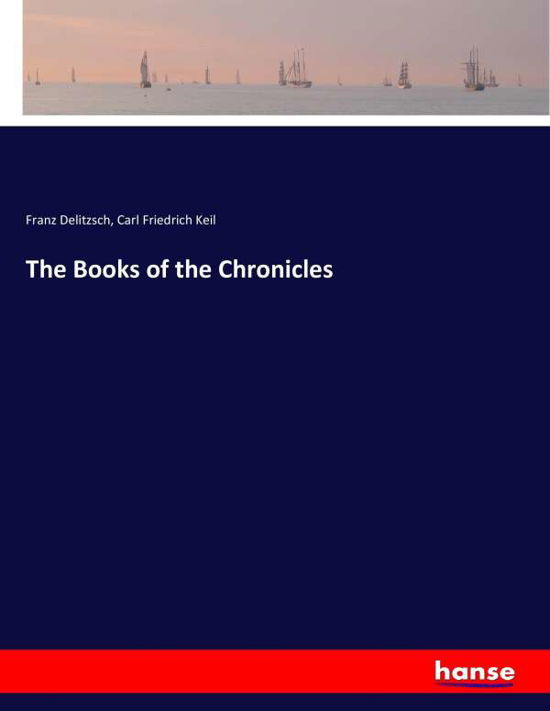 Cover for Delitzsch · The Books of the Chronicles (Book) (2017)