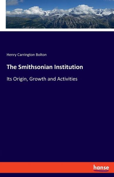 The Smithsonian Institution - Bolton - Books -  - 9783337817091 - August 15, 2019