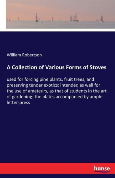 Cover for William Robertson · A Collection of Various Forms of Stoves (Taschenbuch) (2020)