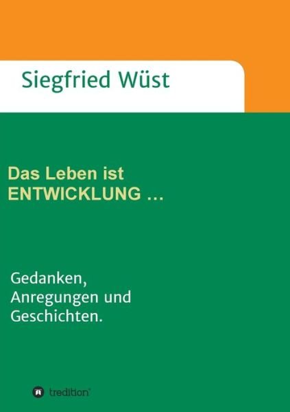 Cover for Wüst · Das Leben ist ENTWICKLUNG ... (Bok) (2020)