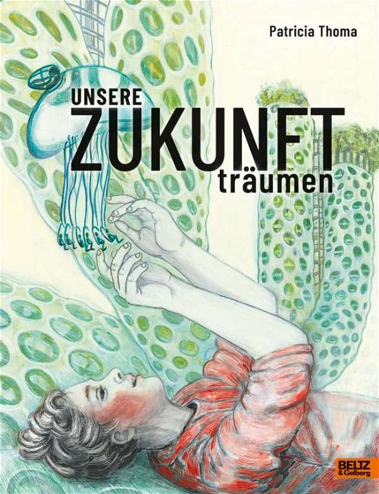 Cover for Patricia Thoma · Unsere Zukunft träumen (Innbunden bok) (2021)