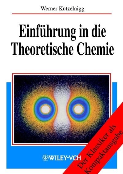 Cover for Kutzelnigg, Werner (Theoretische Chemie, Universitat B) · Einfuhrung in die Theoretische Chemie (Gebundenes Buch) (2002)