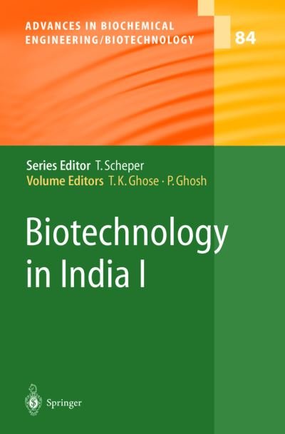 Cover for Tarun K Ghose · Biotechnology in India I - Advances in Biochemical Engineering / Biotechnology (Hardcover Book) [2003 edition] (2003)