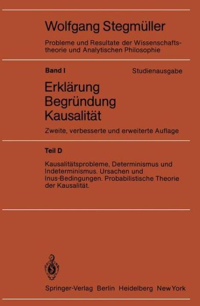 Cover for Springer · Kausalitatsprobleme, Determinismus Und Indeterminismus Ursachen Und Inus-Bedingungen Probabilistische Theorie Und Kausalitat (Inbunden Bok) [2nd 2., Verb. U. Erw. Aufl. edition] (1982)