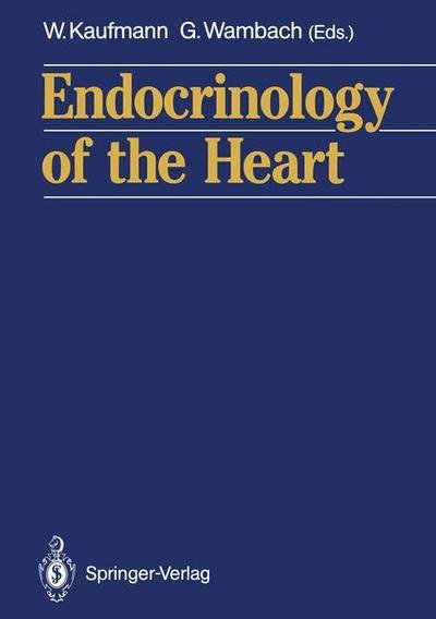 Cover for W Kaufmann · Endocrinology of the Heart (Paperback Book) (1989)