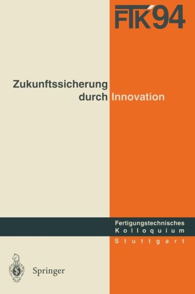 Cover for Gesellschaft Fa1/4r Fertigungstechnik · Ftk '94. Fertigungstechnisches Kolloquium: Schriftliche Fassung Der Vortrage Zum Fertigungstechnischen Kolloquium Am 8./9. November 1994 in Stuttgart (Paperback Book) (1994)