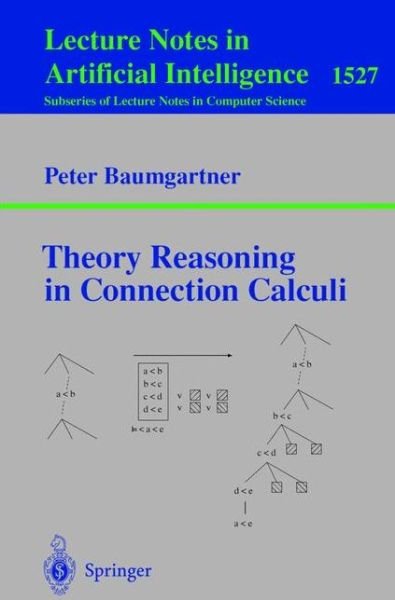 Cover for Peter Baumgartner · Theory Reasoning in Connection Calculi - Lecture Notes in Computer Science (Paperback Bog) [1998 edition] (1998)