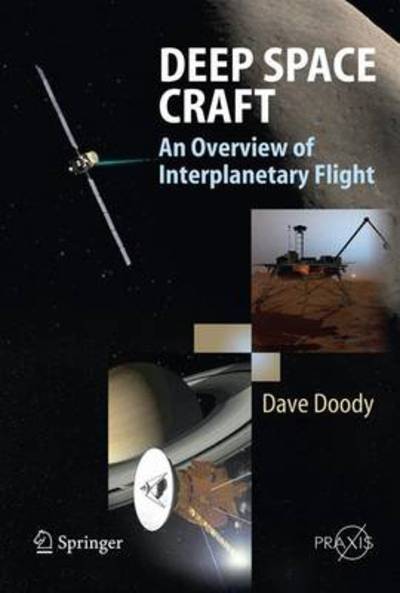 Cover for Dave Doody · Deep Space Craft: An Overview of Interplanetary Flight - Springer Praxis Books (Hardcover Book) [2009 edition] (2009)