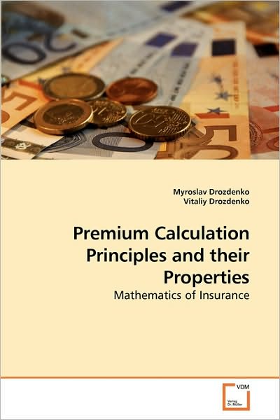 Cover for Myroslav Drozdenko · Premium Calculation Principles and their Properties (Paperback Book) (2009)