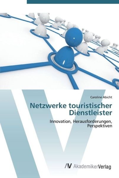 Cover for Abicht · Netzwerke touristischer Dienstle (Bok) (2012)