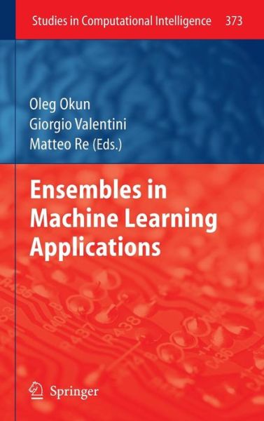 Cover for Oleg Okun · Ensembles in Machine Learning Applications - Studies in Computational Intelligence (Innbunden bok) [2011 edition] (2011)