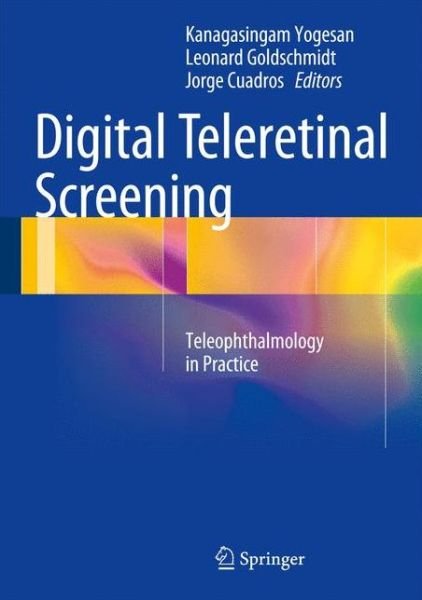 Cover for Kanagasingam Yogesan · Digital Teleretinal Screening: Teleophthalmology in Practice (Hardcover Book) [2012 edition] (2012)