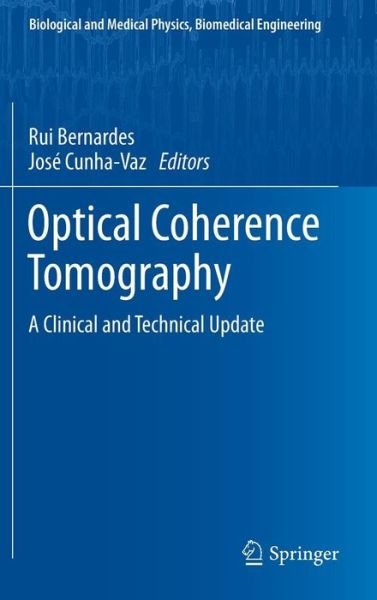 Cover for Rui Bernardes · Optical Coherence Tomography: A Clinical and Technical Update - Biological and Medical Physics, Biomedical Engineering (Inbunden Bok) [2012 edition] (2012)
