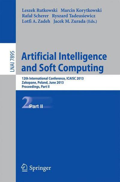 Cover for Leszek Rutkowski · Artificial Intelligence and Soft Computing: 12th International Conference, Icaisc 2013, Zakopane, Poland, June 9-13, 2013, Proceedings - Lecture Notes in Computer Science / Lecture Notes in Artificial Intelligence (Paperback Book) (2013)