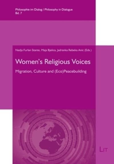 Cover for Lit Verlag · Women's Religious Voices: Migration, Culture and (Eco)Peacebuilding - Philosophy in Dialogue / Philosophie Im Dialog (Paperback Book) (2022)