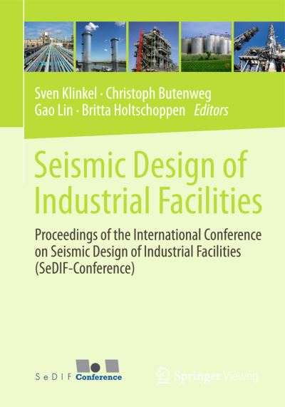 Cover for Sven Klinkel · Seismic Design of Industrial Facilities: Proceedings of the International Conference on Seismic Design of Industrial Facilities (SeDIF-Conference) (Hardcover Book) [2014 edition] (2013)