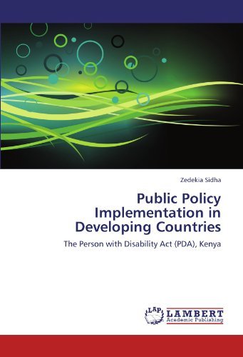 Cover for Zedekia Sidha · Public Policy Implementation in Developing Countries: the Person with Disability Act (Pda), Kenya (Taschenbuch) (2012)