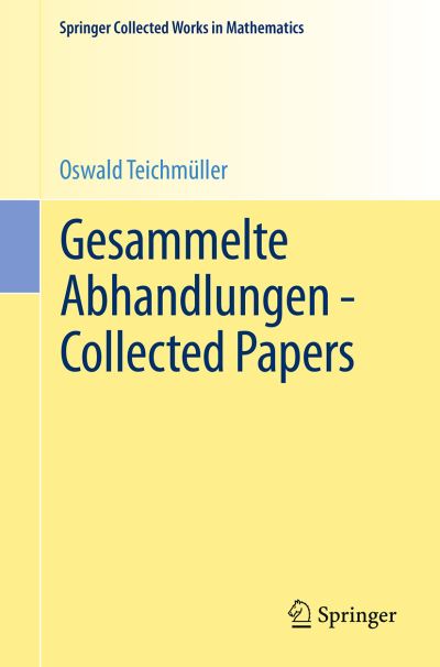 Cover for Oswald Teichmuller · Gesammelte Abhandlungen - Collected Papers - Springer Collected Works in Mathematics (Paperback Book) [Reprint 2015 of the 1982 edition] (2015)