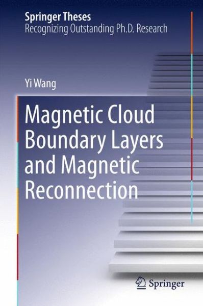 Cover for Yi Wang · Magnetic Cloud Boundary Layers and Magnetic Reconnection - Springer Theses (Hardcover Book) [1st ed. 2016 edition] (2015)