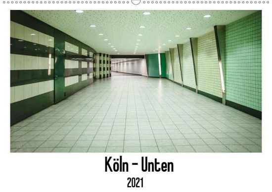 Cover for Ahrens · Köln - Unten (Wandkalender 2021 (Book)